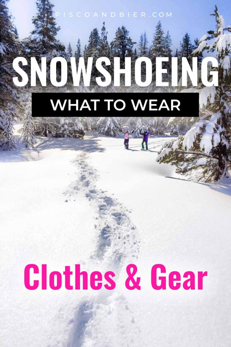 What To Wear Snowshoeing? Clothing & Gear You Need + Checklist
